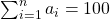 \sum ^n _{i=1} a_i = 100